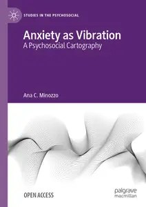 Anxiety as Vibration A Psychosocial Cartography (Studies in the Psychosocial)