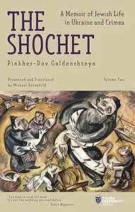 The Shochet (Vol. 2) A Memoir of Jewish Life in Ukraine and Crimea