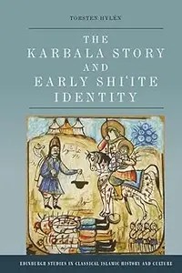 The Karbala Story and Early Shi’ite Identity