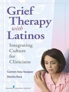 Grief Therapy with Latinos  Integrating Culture for Clinicians