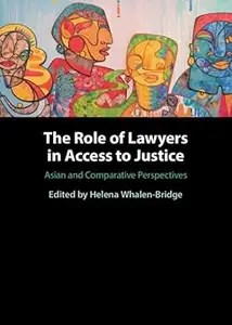 The Role of Lawyers in Access to Justice Asian and Comparative Perspectives