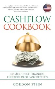 Cashflow Cookbook – US Edition  Million of Financial Freedom in 60 Easy Recipes