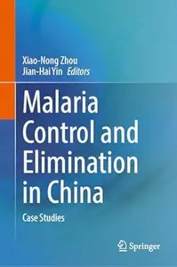 Malaria Control and Elimination in China Case Studies