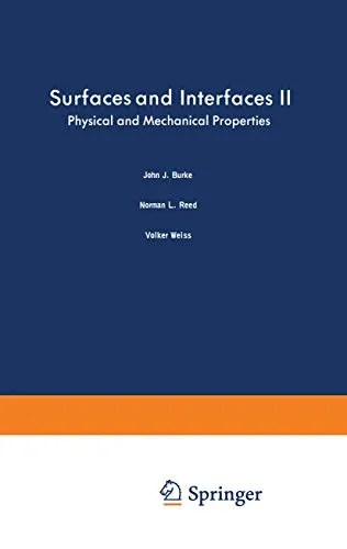 Surfaces and Interfaces II Physical and Mechanical Properties