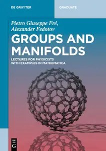 Groups and Manifolds Lectures for Physicists with Examples in Mathematica
