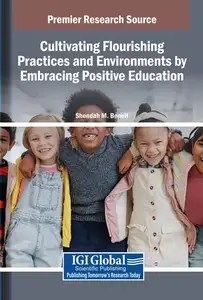 Cultivating Flourishing Practices and Environments by Embracing Positive Education