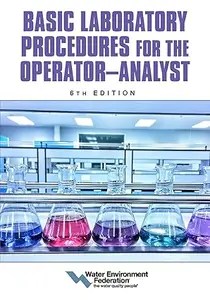Basic Laboratory Procedures for the Operator-Analyst, 6th Edition