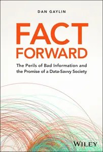 Fact Forward The Perils of Bad Information and the Promise of a Data-Savvy Society