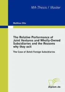 The Relative Performance of Joint Ventures and Wholly-Owned Subsidiaries and the Reasons why they exit  The Case of Dutch Fore