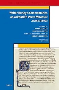Walter Burley’s Commentaries on Aristotle’s Parva Naturalia