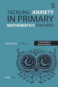 Tackling Anxiety in Primary Mathematics Teachers