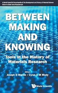Between Making And Knowing Tools In The History Of Materials Research