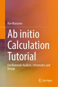 Ab initio Calculation Tutorial For Materials Analysis, Informatics and Design