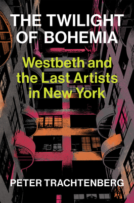 The Twilight of Bohemia – Peter Trachtenberg