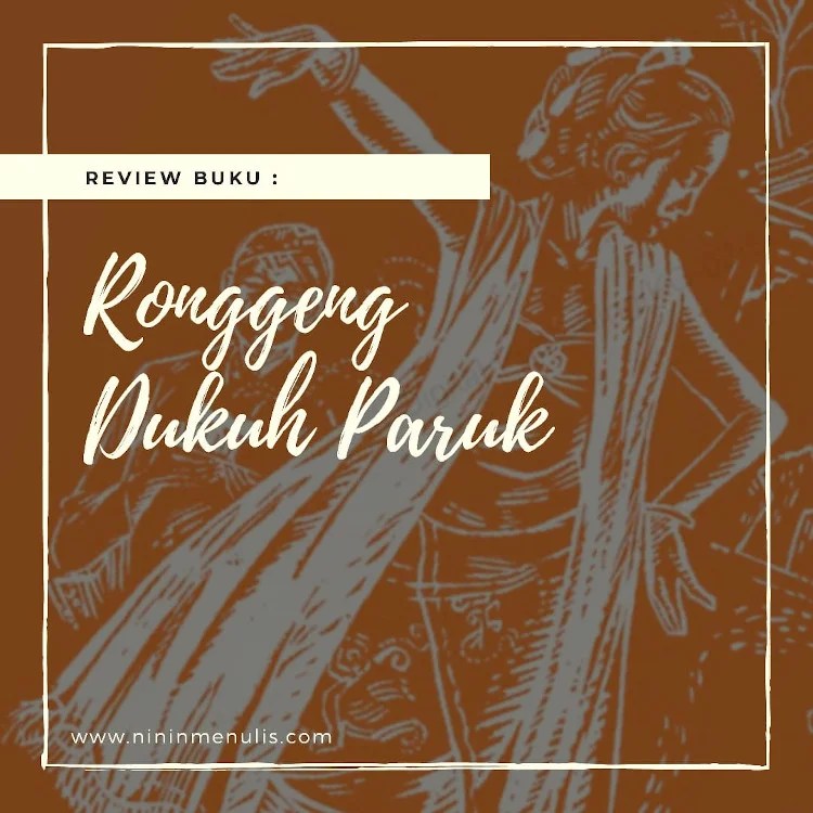 Review Buku: Ronggeng Dukuh Paruk - NININMENULIS