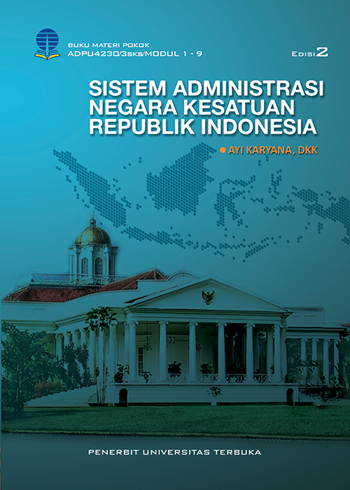 ADPU4230 – Sistem Administrasi Negara Kesatuan Republik Indonesia (Edisi 2)  – Perpustakaan UT