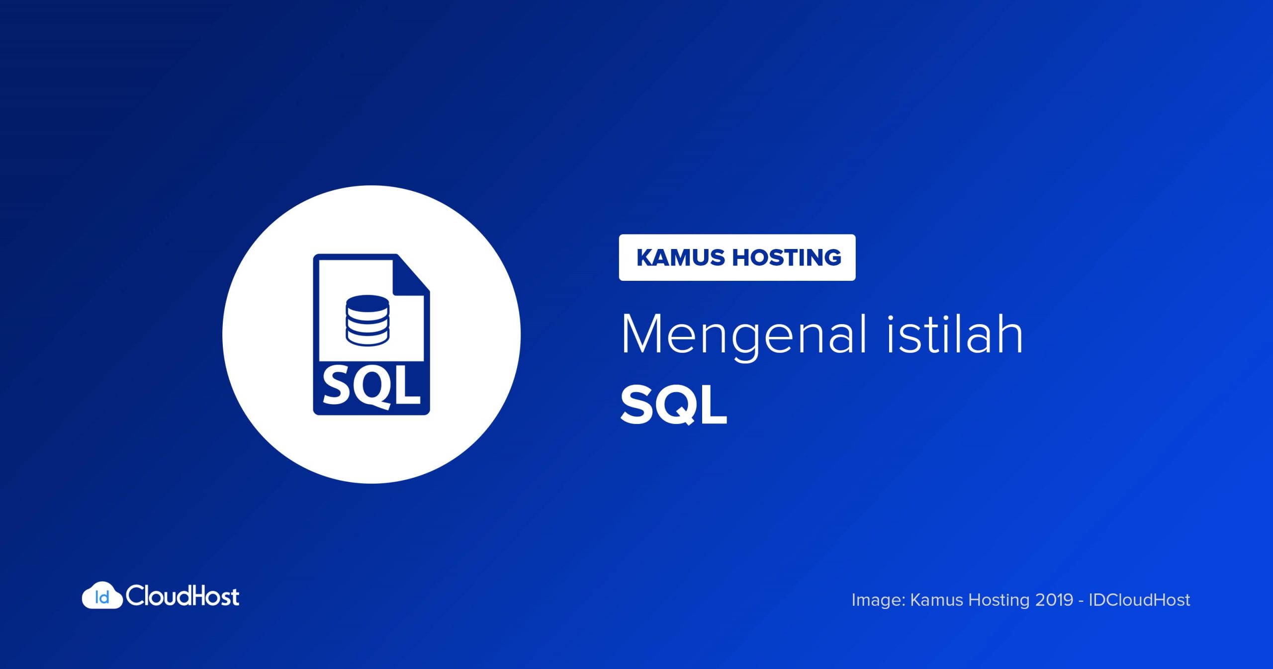 Mengenal Apa itu Pengertian Structured Query Language (SQL) - Kamus Hosting IDCloudHost