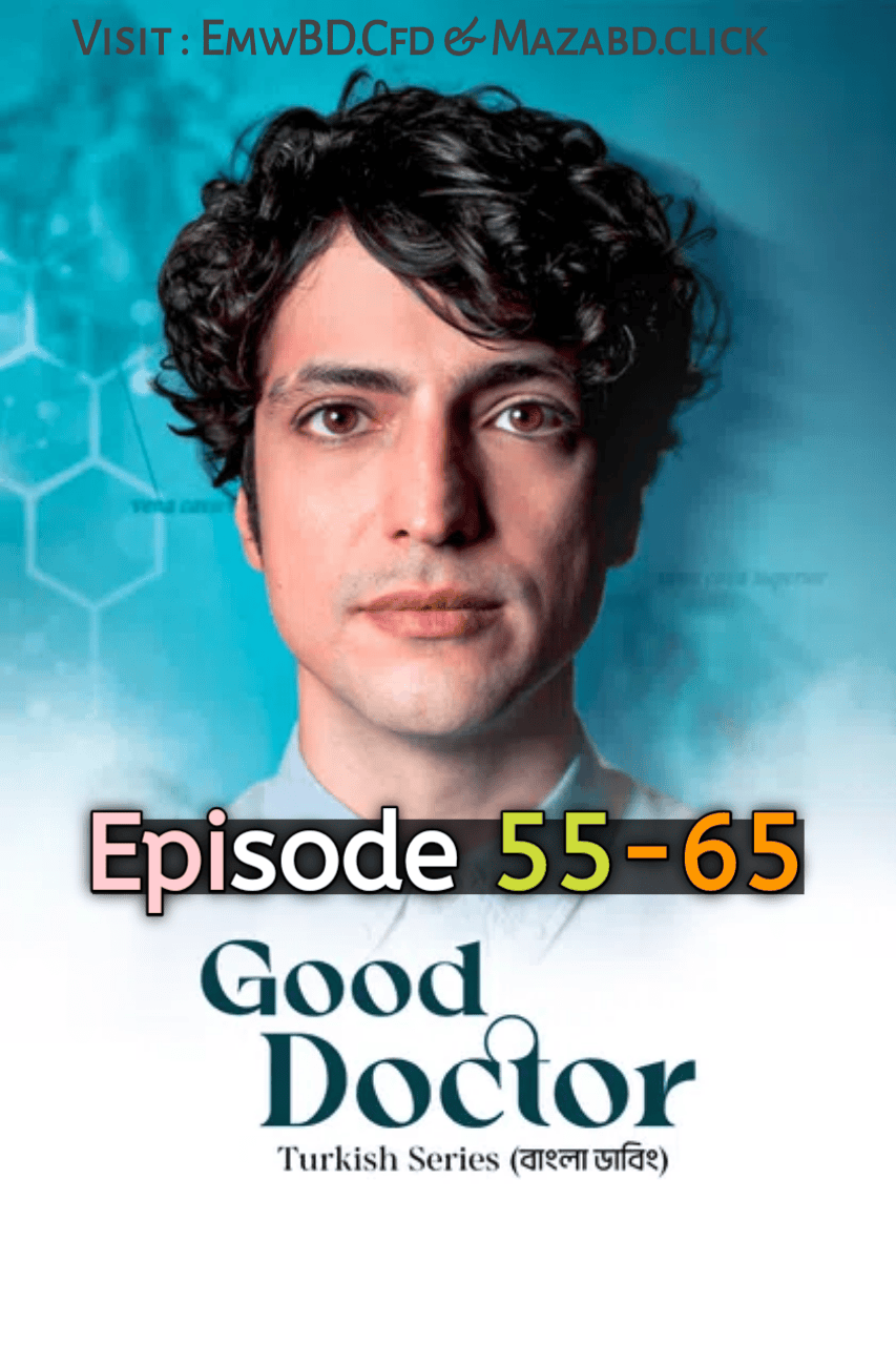 Good Doctor (2025) S1 Ep 55-65 Bengali Dubbed ORG DP
