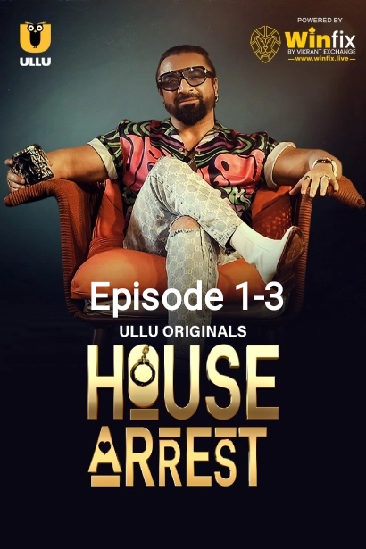 House Arrest (2025) S1 Ep 1-3 Hindi Ullu
