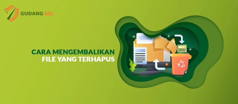 Cara Mengembalikan File Yang Terhapus di Laptop - Gudangssl