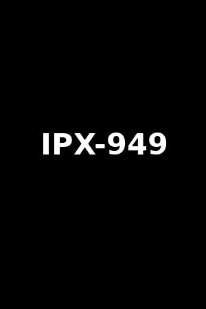 Ipx-949