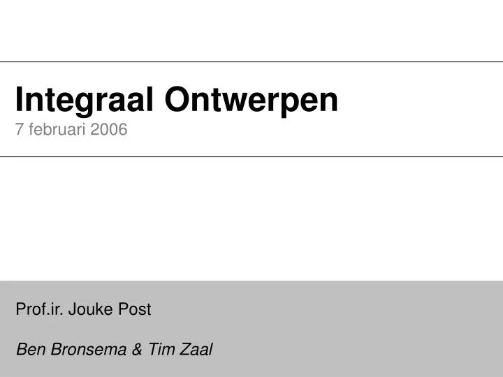 Ppt Integraal Ontwerpen 7 Februari 2006 Powerpoint Presentation Free Download Id 4472833