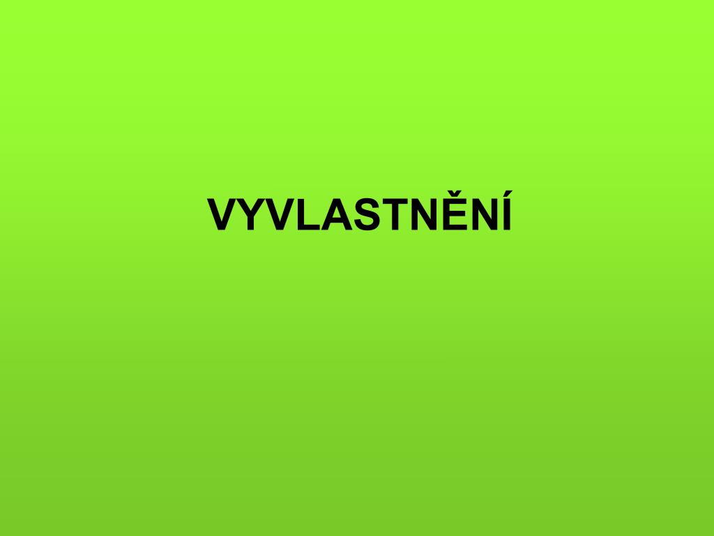 Ppt Vyvlastneni Powerpoint Presentation Free Download Id 5127477