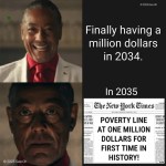 ﻿02025 Gee -Oh Finally having a million dollars in 2034. In 2035 Chc Nct Wlork Cimcs Wb POVERTY LINE AT ONE MILLION DOLLARS FOR FIRST TIME IN HISTORY! @ 2025 Gee-Oh