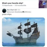 ﻿What’s your favorite ship? 72 felpontozas 132 hozzaszolas One-Chart-651 5 0 Memoriam Shedletsky ‘[SPECIAL] pirate ships.