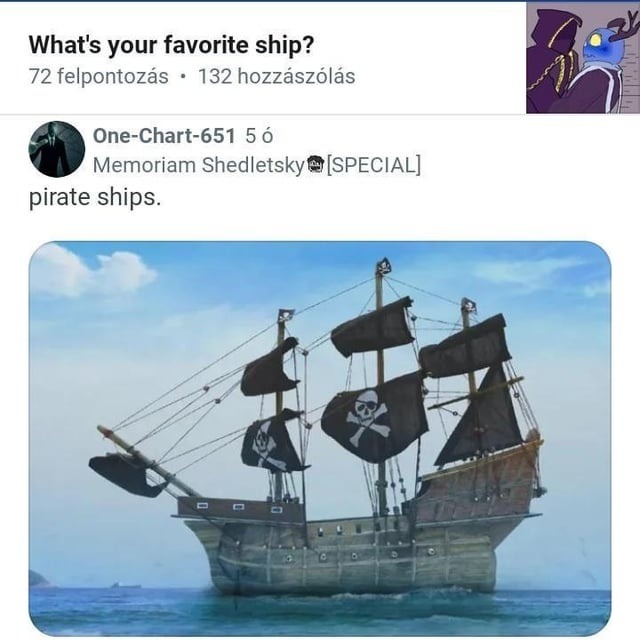 ﻿What’s your favorite ship? 72 felpontozas 132 hozzaszolas One-Chart-651 5 0 Memoriam Shedletsky ‘[SPECIAL] pirate ships.