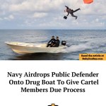 ﻿Read the article at BabylonBee com Navy Airdrops Public Defender Onto Drug Boat To Give Cartel Members Due Process