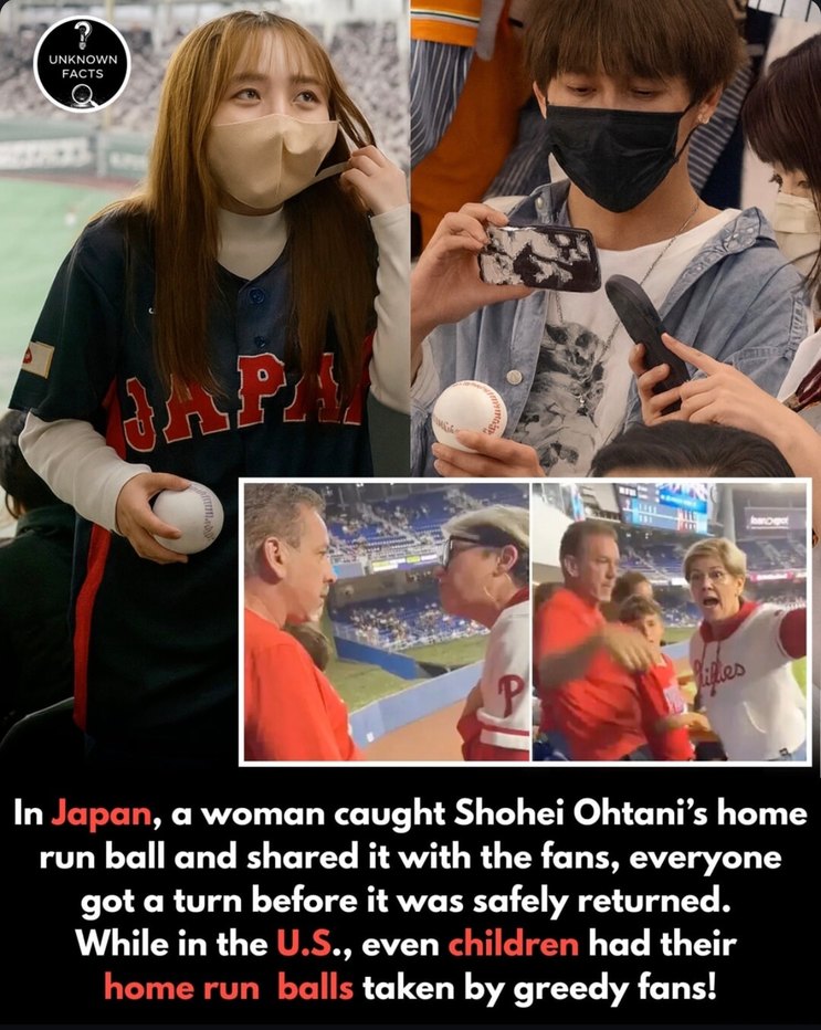 ﻿UNKNOWN FACTS In Japan, & woman caught Shohei Ohtani’s home run ball and shared it with the fans, everyone a turn before it was safely returned: While in the U.S. even children had their home run balls taken by greedy fans! OuLPZ ilep got