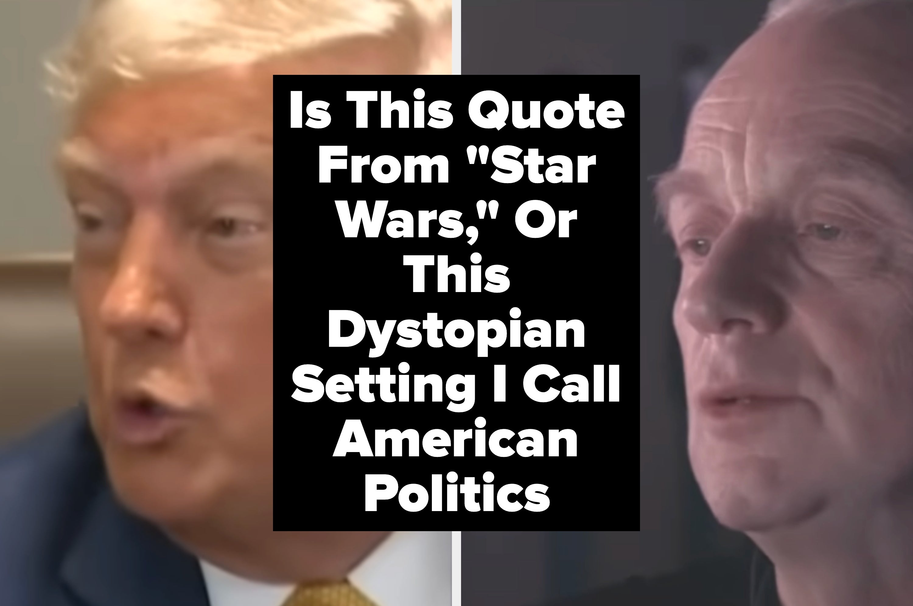 Is This Quote From “Star Wars,” Or This Dystopian Setting I Call American Politics