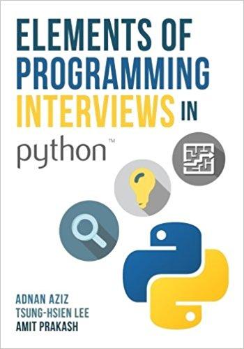 Elements Of Programming Interviews In Python The Insiders Guide (Edition) Elements Of Programming Interviews In Python The Insiders Guide (Edition)