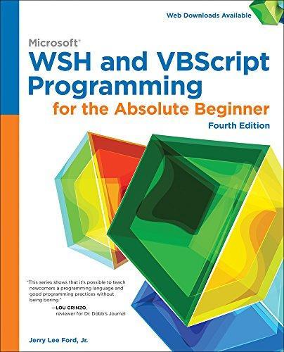 Microsoft Wsh And Vbscript Programming For The Absolute Beginner 4Th (Edition) Microsoft Wsh And Vbscript Programming For The Absolute Beginner 4Th (Edition)