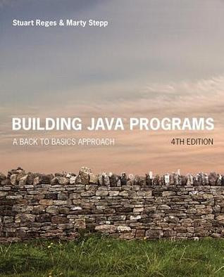 Building Java Programs A Back To Basics Approach 4Th (Edition) Building Java Programs A Back To Basics Approach 4Th (Edition)