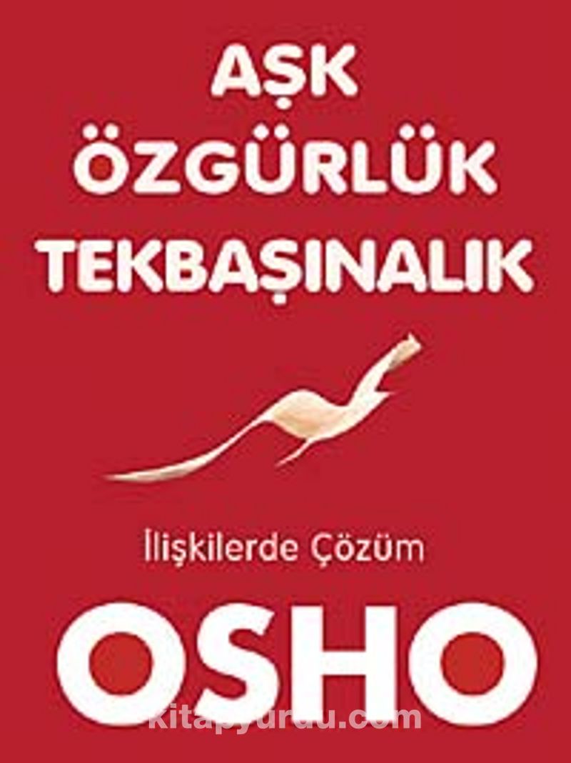 Osho aşk özgürlük tekbaşınalık