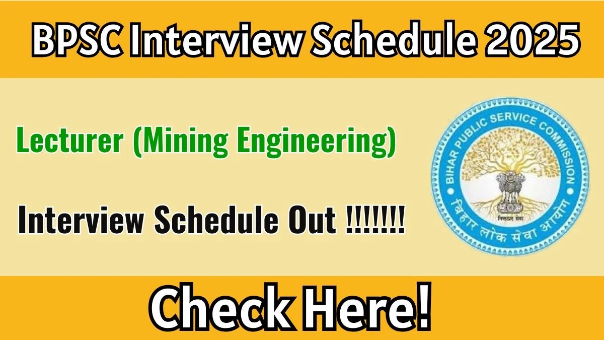 BPSC Lecturer (Mining Engineering) Interview Schedule 2025 Released – Check Dates at bpsc.bihar.gov.in