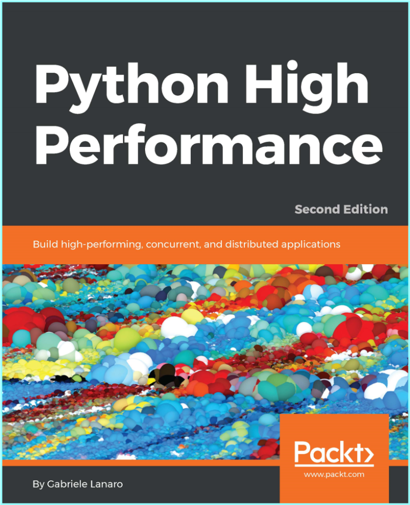 Python High Performance Build High Performing Concurrent And Distributed Applications 2nd Edition