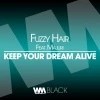 fuzzy hair、Francesco Diaz、Young Rebels - Keep Your Dream Alive (Francesco Diaz & Young Rebels Remix)