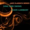 dave lambert - Lover Come Back to Me