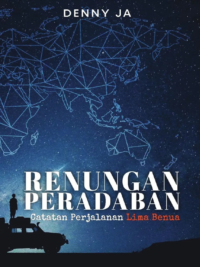 Renungan Peradaban - Catatan Perjalanan Lima Benua - Denny JA | PDF