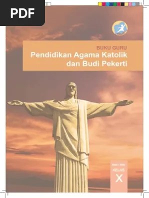 Pendidikan Agama Katolik Dan Budi Pekerti, Buku Guru, SMA Kelas 10 | PDF