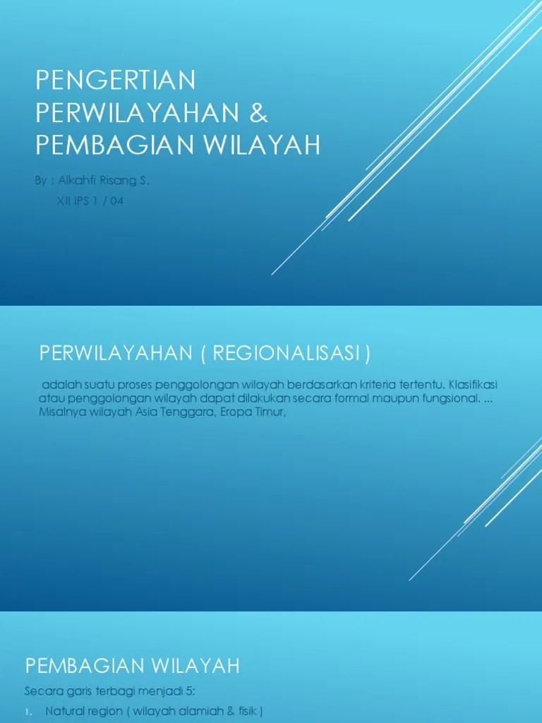 Pengertian Perwilayahan &amp; Pembagian Wilayah: By: Alkahfi Risang S. Xii Ips  1 / 04 | PDF