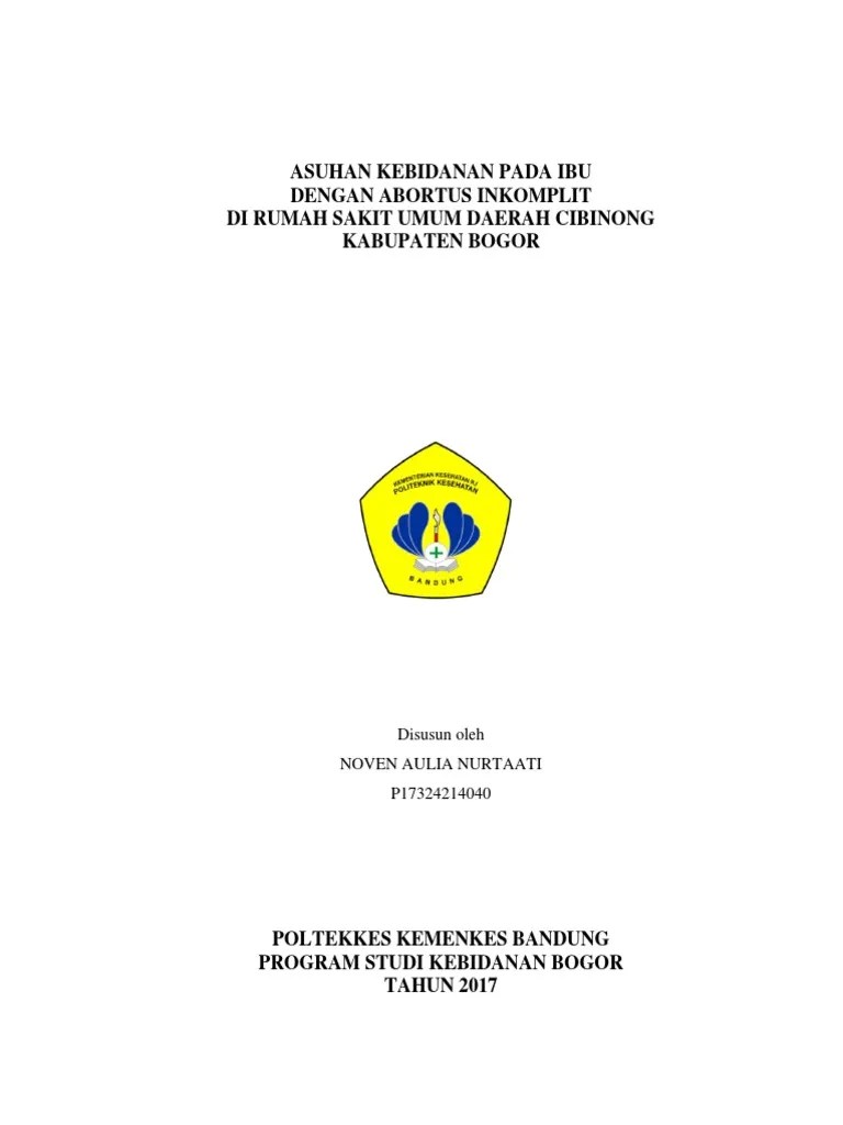 Asuhan Kebidanan Pada Ibu Dengan Abortus Inkomplit Di Rumah Sakit Umum  Daerah Cibinong Kabupaten Bogor | PDF