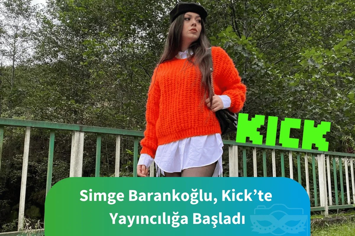 Simge barankoğlu, kick’te yayıncılığa başladı - inflasher