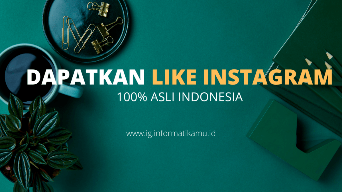 Cara Memperbanyak Like di Instagram Gratis Tanpa Aplikasi - Informatikamu
