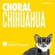 Choral Chihuahua - CHORAL CHIHUAHUA