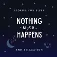 Wellness Loud - Nothing much happens: bedtime stories to help you sleep
