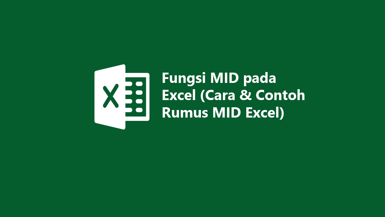 Fungsi MID pada Excel (Cara dan Contoh Rumus MID Excel)
